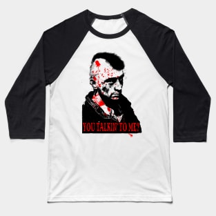 YOU TALKIN' TO ME? Baseball T-Shirt